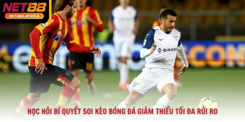 Học hỏi bí quyết soi kèo bóng đá giảm thiểu tối đa rủi ro
