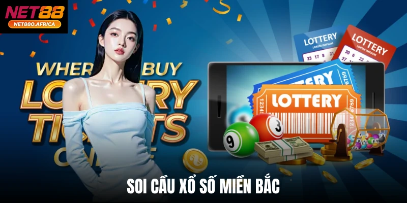 Soi Cầu Xổ Số Miền Bắc - Net88 Bật Mí Cách Dự Đoán Hiệu Quả